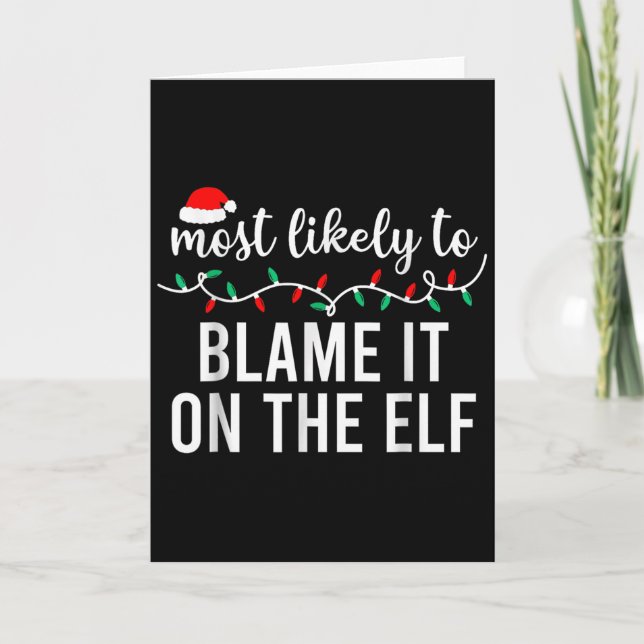 Most Likely To Blame It On The Elf Santa Family Ch Card (Front)