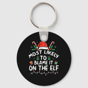 Most Likely To Blame It On The Elf Santa Family Fu Keychain