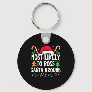 Most Likely To Boss Santa Around Christmas Matchin Keychain