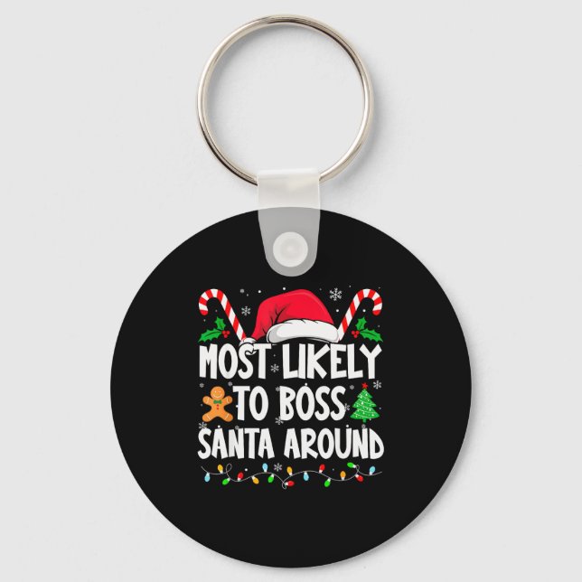 Most Likely To Boss Santa Around Christmas Matchin Keychain (Front)