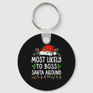 Most Likely To Boss Santa Around Family Matching C Keychain