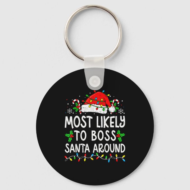 Most Likely To Boss Santa Around Family Matching C Keychain (Front)
