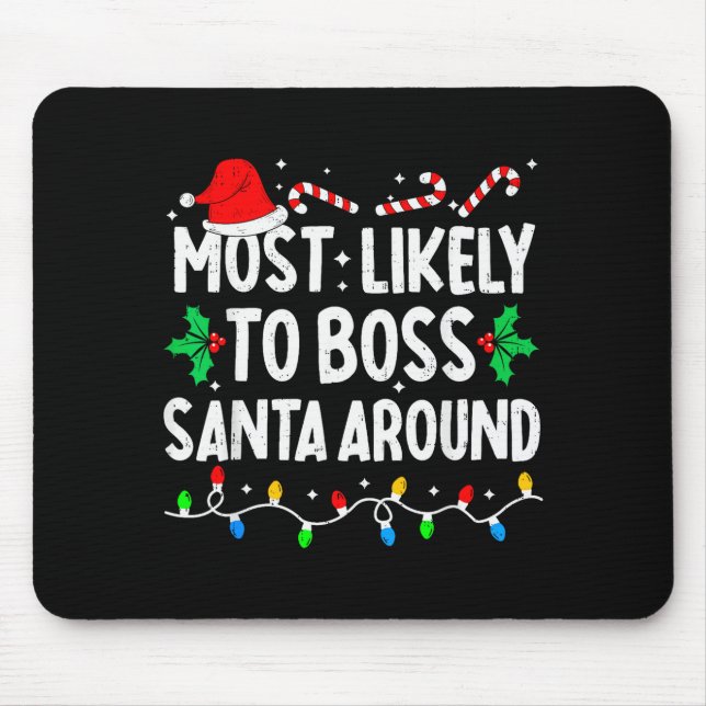 Most Likely To Boss Santa Around Family Matching C Mouse Pad (Front)
