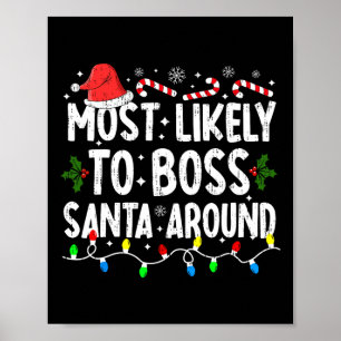 Most Likely To Boss Santa Around Family Matching C Poster