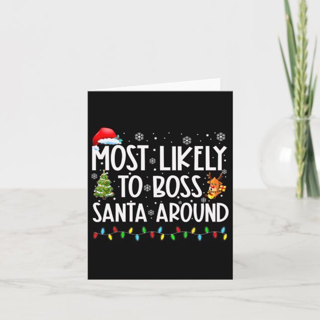 Most Likely To Boss Santa Around Fun Christmas  Card (Front)