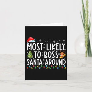 Most Likely To Boss Santa Around Fun Christmas Hol Card