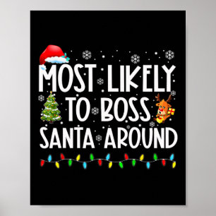 Most Likely To Boss Santa Around Fun Christmas Poster