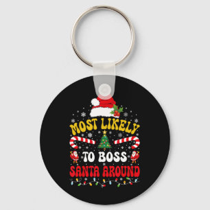 Most Likely To Boss Santa Around Matching Christma Keychain