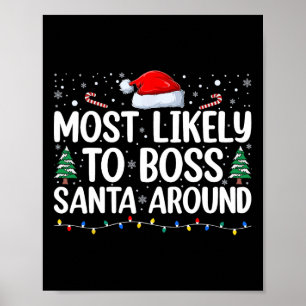 Most Likely To Boss Santa Around Matching Family C Poster