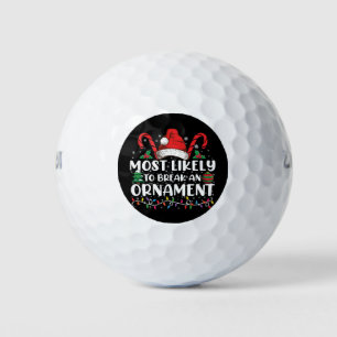 Most Likely To Break An Ornament Christmas Family Golf Balls