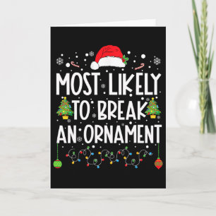 Most Likely To Break An Ornament Fun Family Christ Card