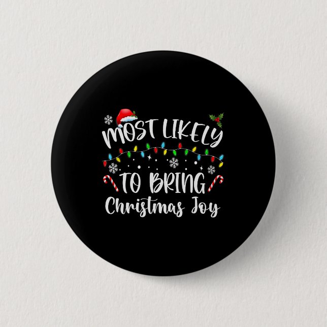 Most Likely To Bring Christmas Joy  2 Inch Round Button (Front)