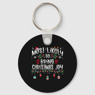 Most Likely To Bring Christmas Joy Christmas Fun X Keychain