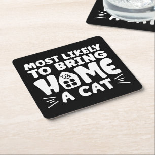 Most Likely To Bring Home A Cat, Lovely Cat House Square Paper Coaster