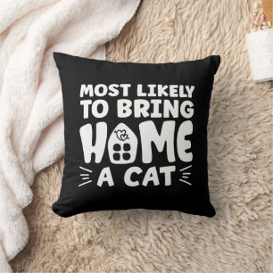 Most Likely To Bring Home A Cat, Lovely Cat House Throw Pillow