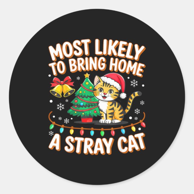 Most Likely To Bring Home A Stray Ca Family Christ Classic Round Sticker (Front)