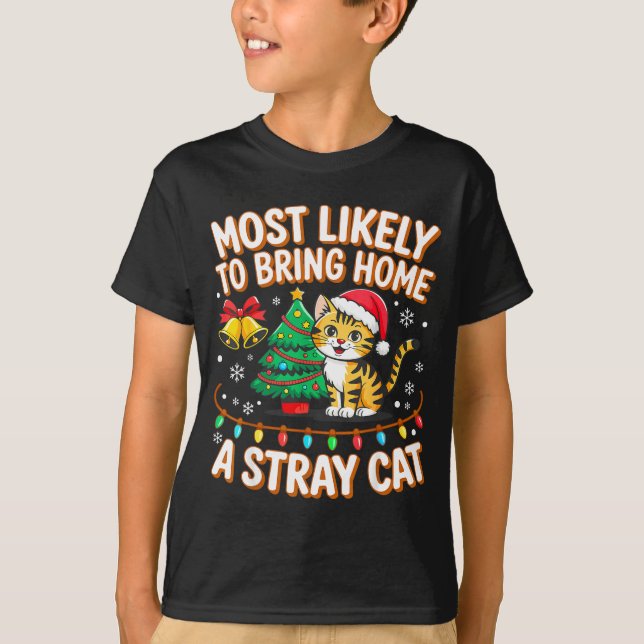 Most Likely To Bring Home A Stray Ca Family Christ T-Shirt (Front)