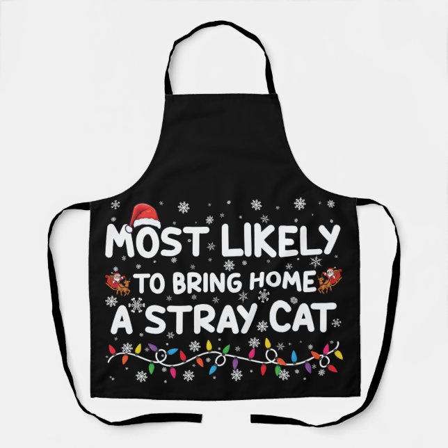 Most Likely To Bring Home A Stray Cat Christmas  Apron (Front)