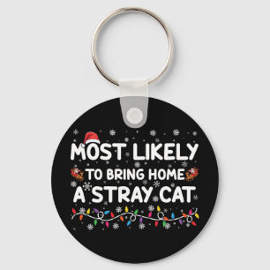 Most Likely To Bring Home A Stray Cat Christmas Keychain