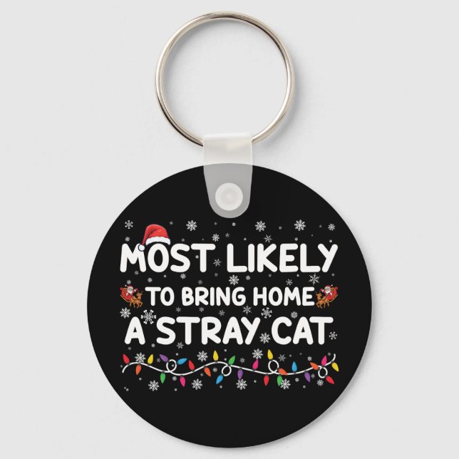 Most Likely To Bring Home A Stray Cat Christmas  Keychain (Front)
