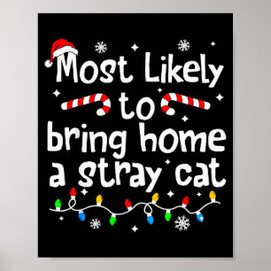 Most Likely To Bring Home A Stray Cat Christmas Ma Poster