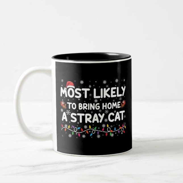 Most Likely To Bring Home A Stray Cat Christmas  Two-Tone Coffee Mug (Left)
