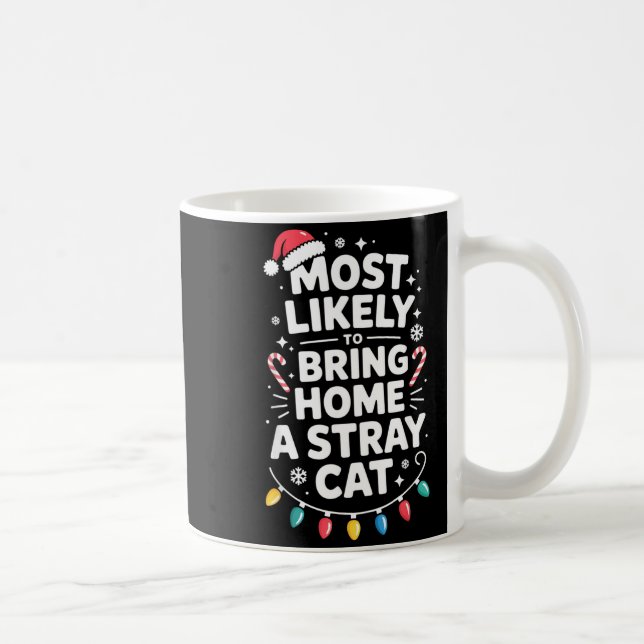 Most Likely To Bring Home A Stray Cat Funny Christ Coffee Mug (Right)