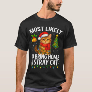 Most Likely To Bring Home A Stray Cat Funny Christ T-Shirt
