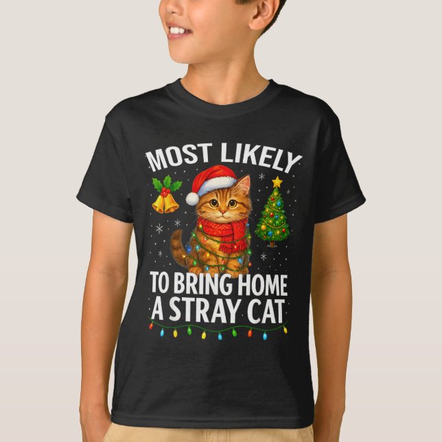 Most Likely To Bring Home A Stray Cat Funny Christ T-Shirt (Front)