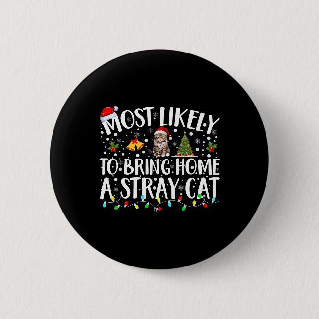 Most Likely To Bring Home A Stray Cat Matching Chr 2 Inch Round Button (Front)
