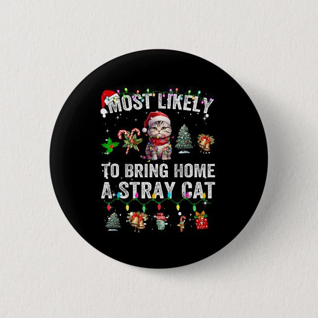 Most Likely To Bring Home A Stray Cat Matching Chr 2 Inch Round Button (Front)