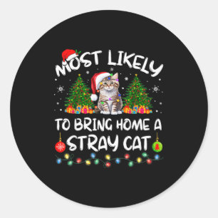 Most Likely To Bring Home A Stray Cat Matching Chr Classic Round Sticker