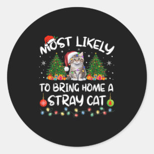 Most Likely To Bring Home A Stray Cat Matching Chr Classic Round Sticker