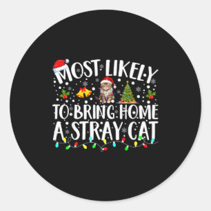 Most Likely To Bring Home A Stray Cat Matching Chr Classic Round Sticker