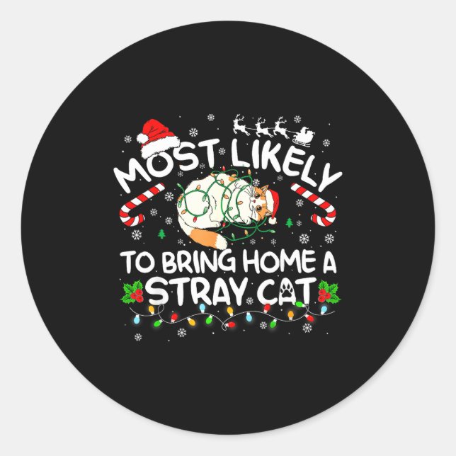 Most Likely To Bring Home A Stray Cat Matching Chr Classic Round Sticker (Front)