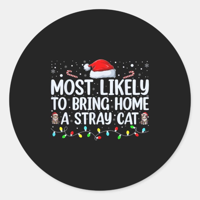 Most Likely To Bring Home A Stray Cat Matching Chr Classic Round Sticker (Front)