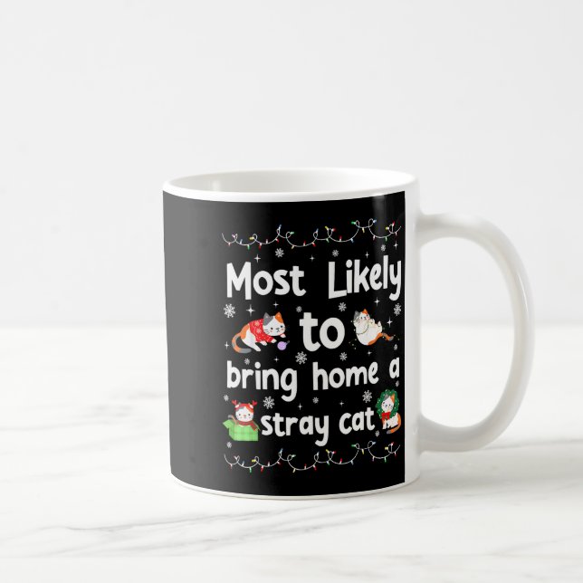 Most Likely To Bring Home A Stray Cat Matching Chr Coffee Mug (Right)