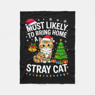 Most Likely To Bring Home A Stray Cat Matching Chr Fleece Blanket