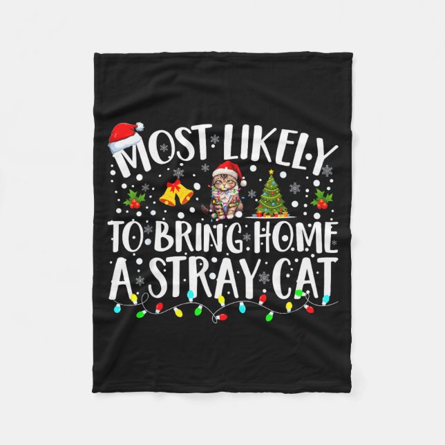 Most Likely To Bring Home A Stray Cat Matching Chr Fleece Blanket (Front)