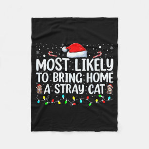 Most Likely To Bring Home A Stray Cat Matching Chr Fleece Blanket