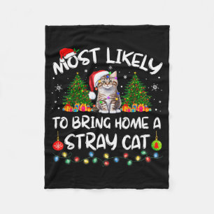 Most Likely To Bring Home A Stray Cat Matching Chr Fleece Blanket