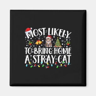 Most Likely To Bring Home A Stray Cat Matching Chr Magnet