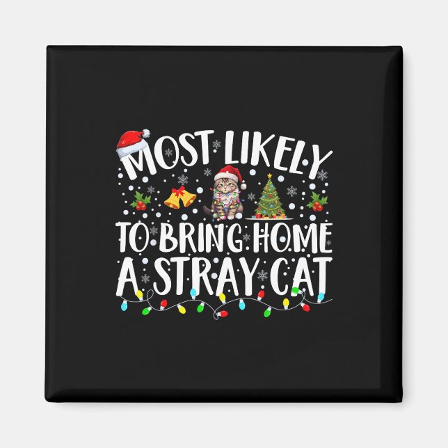 Most Likely To Bring Home A Stray Cat Matching Chr Magnet (Front)