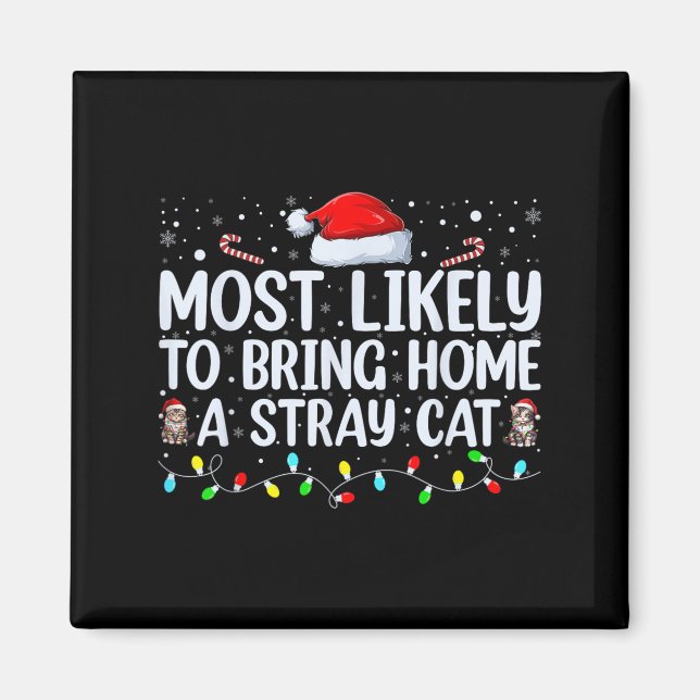 Most Likely To Bring Home A Stray Cat Matching Chr Magnet (Front)