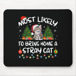Most Likely To Bring Home A Stray Cat Matching Chr Mouse Pad