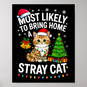 Most Likely To Bring Home A Stray Cat Matching Chr Poster