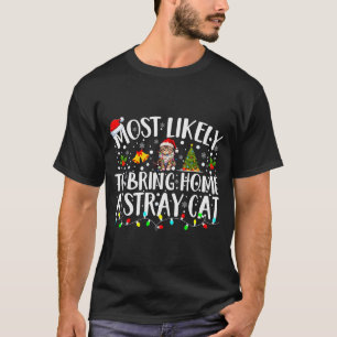 Most Likely To Bring Home A Stray Cat Matching Chr T-Shirt