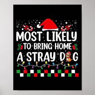 Most Likely To Bring Home A Stray Dog Christmas Fu Poster