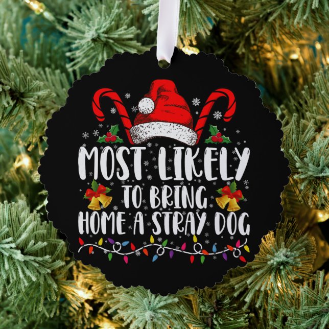 Most Likely To Bring Home A Stray Dog Christmas  Ornament Card (Insitu (Tree))