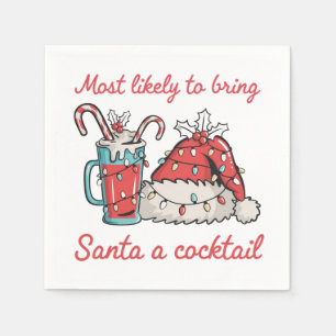 Most Likely To Bring Santa A Cocktail Funny Napkin
